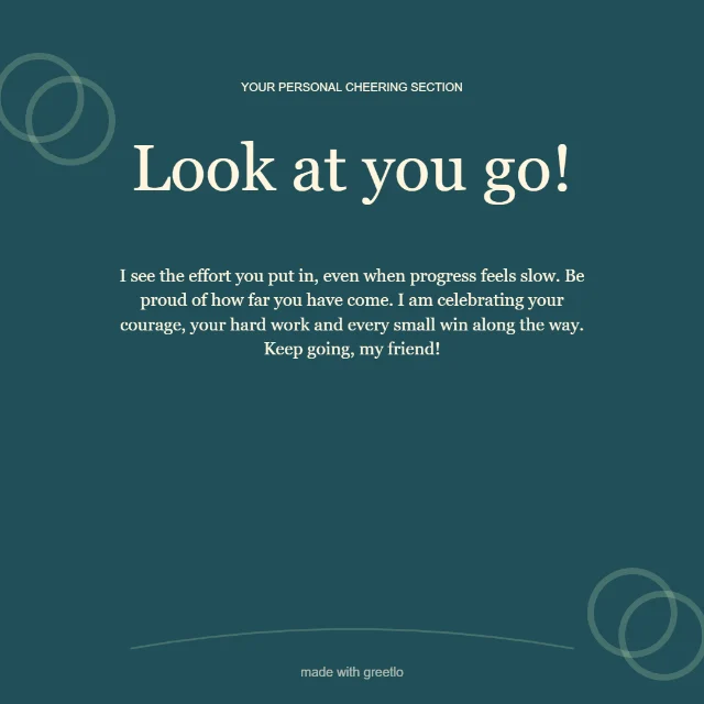 Friendship · Proud of you: Look at you go!