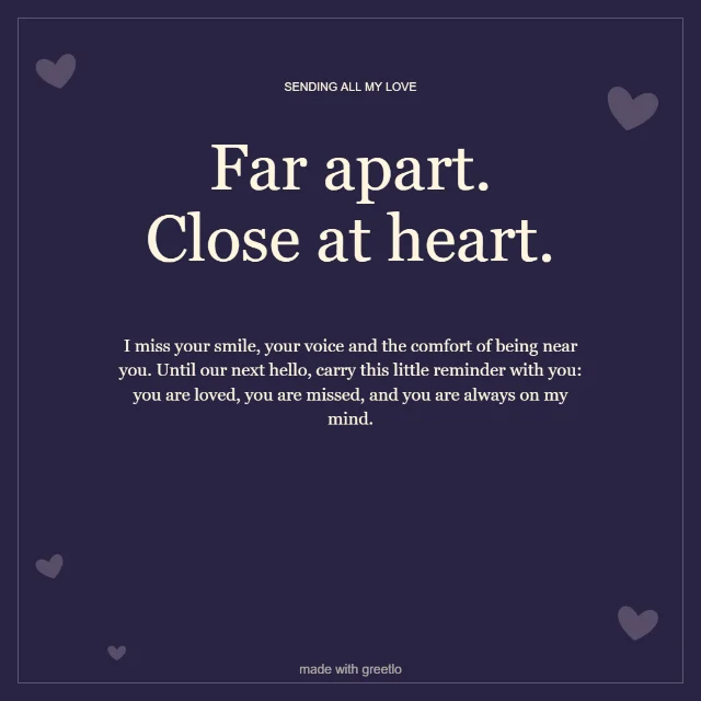 Love · Across the miles: Far apart. Close at heart.